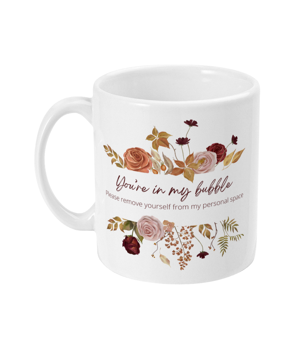 You're In My Bubble Mug
